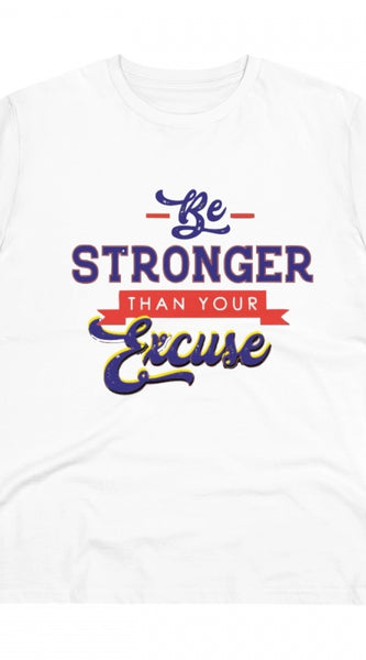 Mayawye Men's PC Cotton Be Stronger Than Your Excuse Desing Printed T Shirt (Color: White, Thread Count: 180GSM)