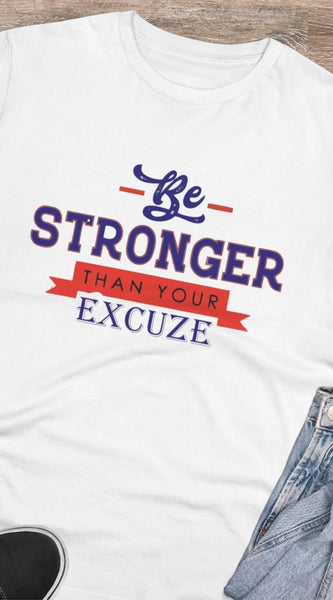 Mayawye Men's PC Cotton Be Stronger Than Your Excuse Desing Printed T Shirt (Color: White, Thread Count: 180GSM)