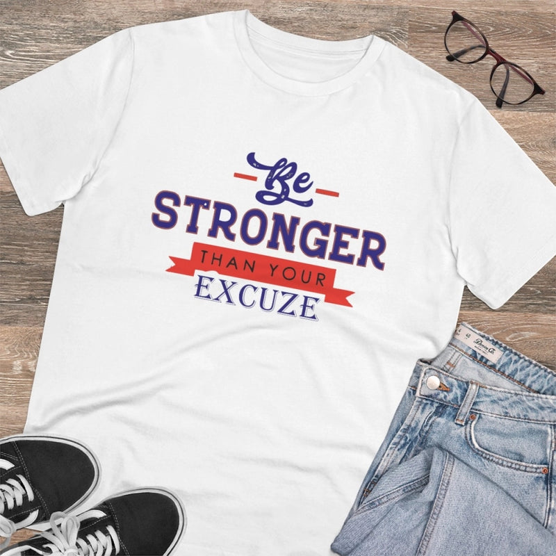 Mayawye Men's PC Cotton Be Stronger Than Your Excuse Desing Printed T Shirt (Color: White, Thread Count: 180GSM)