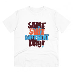 Mayawye Men's PC Cotton Same Shit Different Day Printed T Shirt (Color: White, Thread Count: 180GSM)