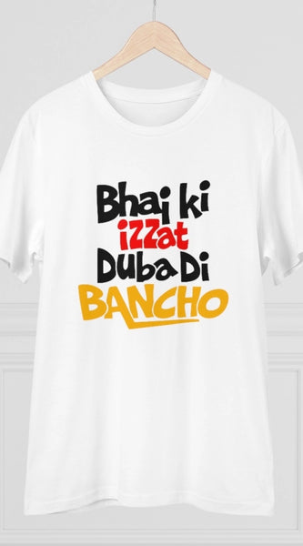 Mayawye Men's PC Cotton Bhai Ki Izzat Dubadi Bancho Printed T Shirt (Color: White, Thread Count: 180GSM)