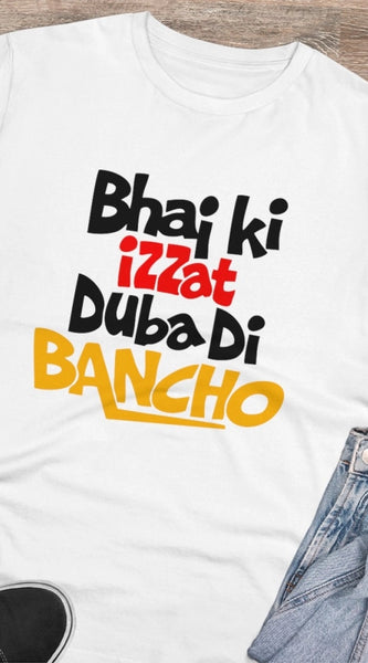 Mayawye Men's PC Cotton Bhai Ki Izzat Dubadi Bancho Printed T Shirt (Color: White, Thread Count: 180GSM)