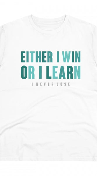 Mayawye Men's PC Cotton Either I Win Or I Learn Printed T Shirt (Color: White, Thread Count: 180GSM)