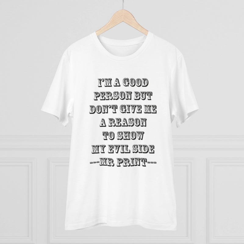 Mayawye Men's PC Cotton I Am Good Person Printed T Shirt (Color: White, Thread Count: 180GSM)