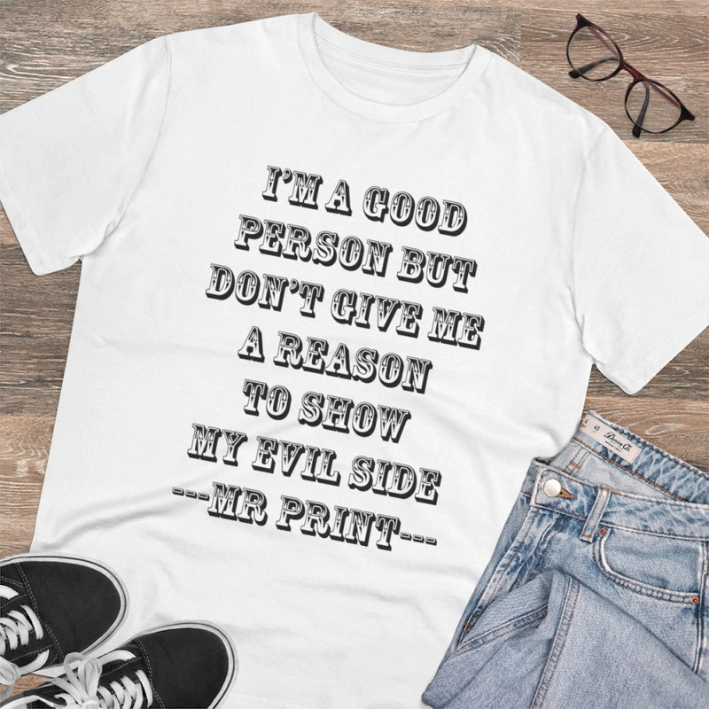 Mayawye Men's PC Cotton I Am Good Person Printed T Shirt (Color: White, Thread Count: 180GSM)