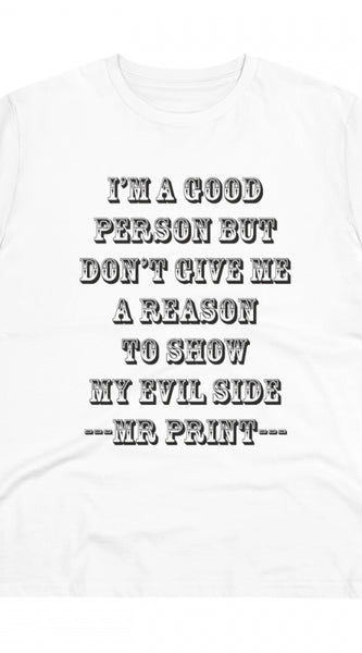 Mayawye Men's PC Cotton I Am Good Person Printed T Shirt (Color: White, Thread Count: 180GSM)