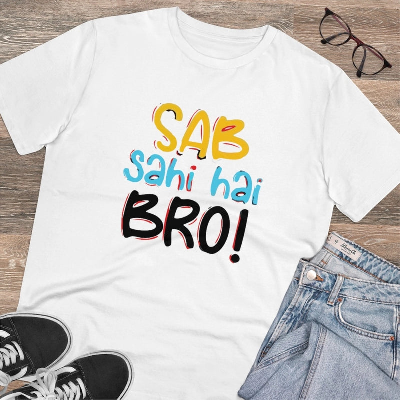 Mayawye Men's PC Cotton Sab Sahi Hai Bro Printed T Shirt (Color: White, Thread Count: 180GSM)