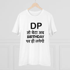 Mayawye Men's PC Cotton Dp To Ab Birthday Par Hi Lagegi Printed T Shirt (Color: White, Thread Count: 180GSM)