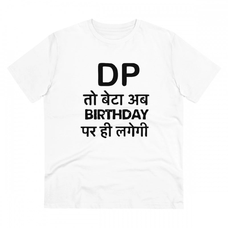 Mayawye Men's PC Cotton Dp To Ab Birthday Par Hi Lagegi Printed T Shirt (Color: White, Thread Count: 180GSM)