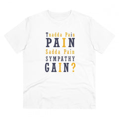 Mayawye Men's PC Cotton Tuadda Pain Pain Sadda Pain Sympathy Gain Printed T Shirt (Color: White, Thread Count: 180GSM)