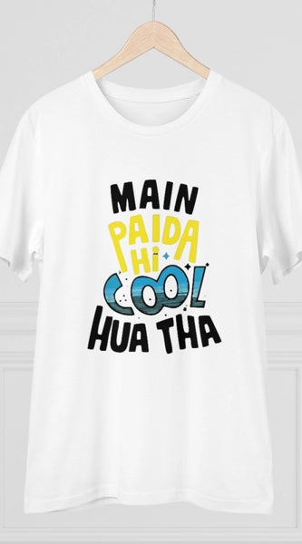 Mayawye Men's PC Cotton Me Paida Hi Cool Huaa Tha Printed T Shirt (Color: White, Thread Count: 180GSM)
