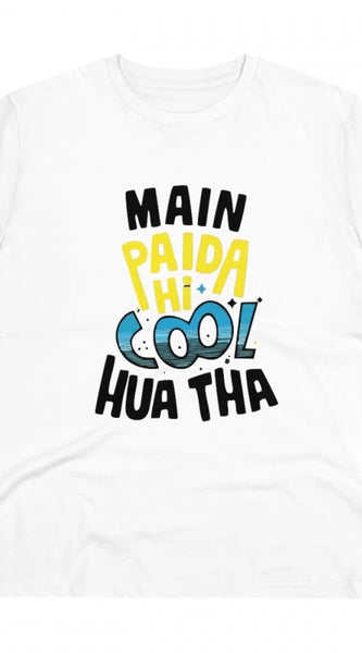 Mayawye Men's PC Cotton Me Paida Hi Cool Huaa Tha Printed T Shirt (Color: White, Thread Count: 180GSM)