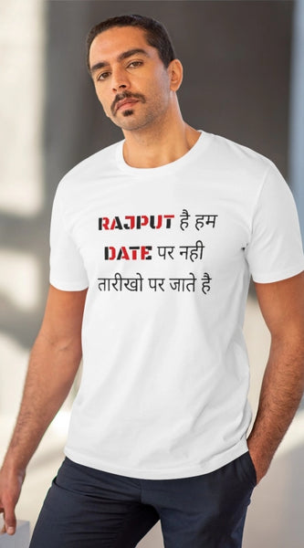 Mayawye Men's PC Cotton Rajput Hai Hum Date Par Nahi Tarikho Par Jate Hai Printed T Shirt (Color: White, Thread Count: 180GSM)