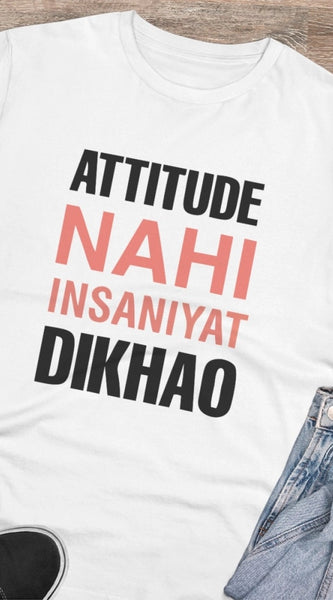 Mayawye Men's PC Cotton Attitude Nahi Insaniyat Dikhao Printed T Shirt (Color: White, Thread Count: 180GSM)