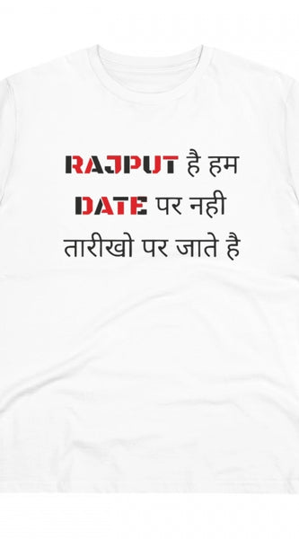 Mayawye Men's PC Cotton Rajput Hai Hum Date Par Nahi Tarikho Par Jate Hai Printed T Shirt (Color: White, Thread Count: 180GSM)