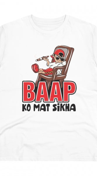Mayawye Men's PC Cotton Baap Ko Mat Sikha Printed T Shirt (Color: White, Thread Count: 180GSM)