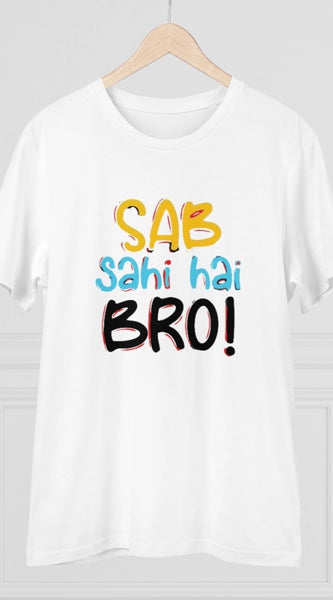 Mayawye Men's PC Cotton Sab Sahi Hai Bro Printed T Shirt (Color: White, Thread Count: 180GSM)