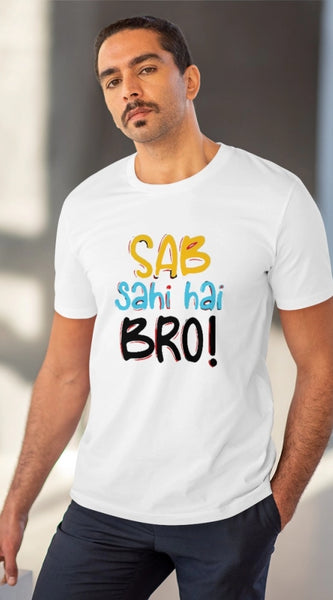 Mayawye Men's PC Cotton Sab Sahi Hai Bro Printed T Shirt (Color: White, Thread Count: 180GSM)