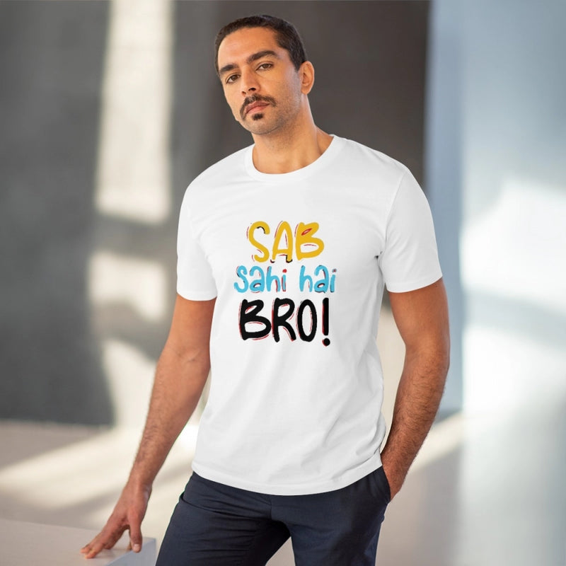 Mayawye Men's PC Cotton Sab Sahi Hai Bro Printed T Shirt (Color: White, Thread Count: 180GSM)