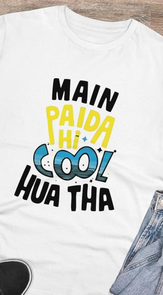 Mayawye Men's PC Cotton Me Paida Hi Cool Huaa Tha Printed T Shirt (Color: White, Thread Count: 180GSM)