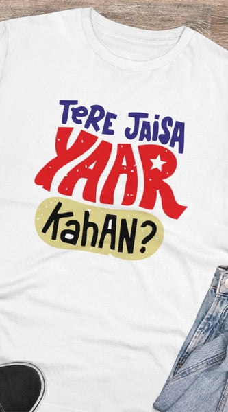 Mayawye Men's PC Cotton Tere Jeisa Yaar Kaha Printed T Shirt (Color: White, Thread Count: 180GSM)