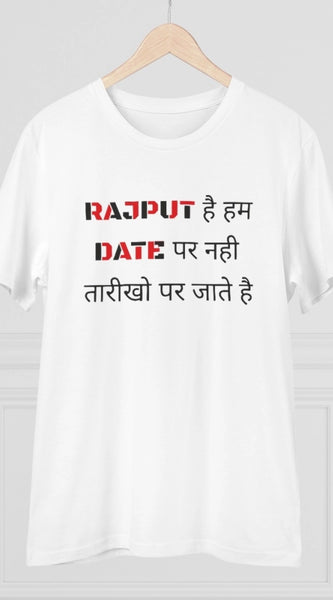 Mayawye Men's PC Cotton Rajput Hai Hum Date Par Nahi Tarikho Par Jate Hai Printed T Shirt (Color: White, Thread Count: 180GSM)